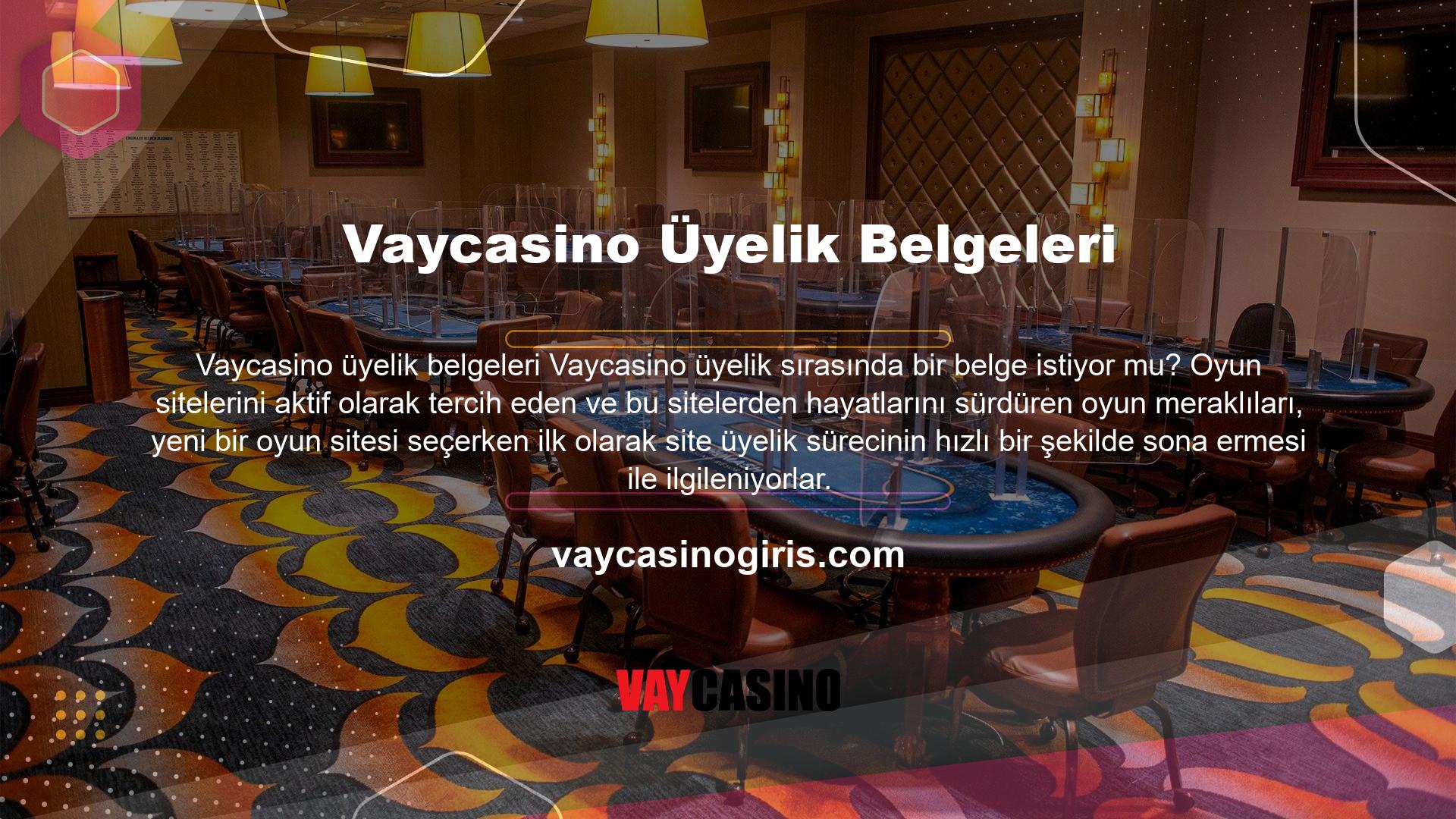 Vaycasino Üyelik, Vaycasino üyelik sırasında bir belge istiyor mu? Oyun sitelerini aktif olarak tercih eden ve bu sitelerden hayatlarını sürdüren oyun meraklıları, yeni bir oyun sitesi seçerken ilk olarak site üyelik sürecinin hızlı bir şekilde sona ermesi ile ilgileniyorlar